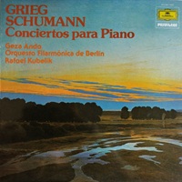 Deutsche Grammophone Privilege : Anda - Grieg, Schumann Concertos